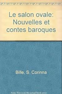 Couverture du livre Le Salon ovale - S Corinna Bille