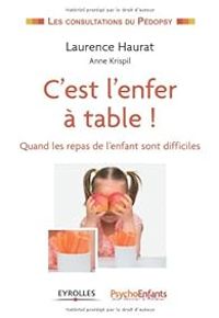 Laurence Haurat - Editions Psychoenfant Caleido - Anne Krispil - C'est l'enfer à table ! 