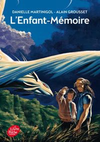 Couverture du livre L'enfant-mémoire - Alain Grousset - Danielle Martinigol