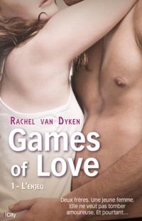 Rachel Van Dyken - Games of Love - L'enjeu (t.1)