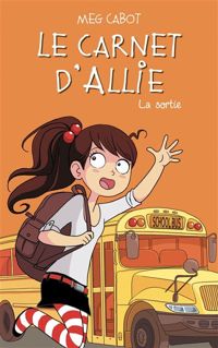 Couverture du livre Le carnet d'Allie - La sortie - Meg Cabot