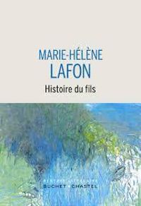 Couverture du livre Histoire du fils - Marie Helene Lafon