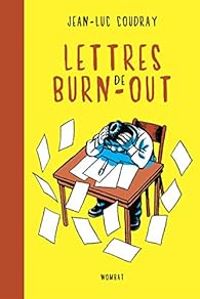 Couverture du livre Lettres de Burn-Out - Jean Luc Coudray