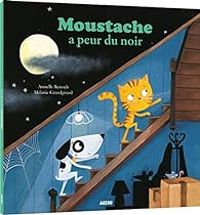 Couverture du livre Moustache a peur du noir - Armelle Renoult