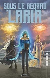 Couverture du livre Sous le regard de Laria - Chloe Garcia