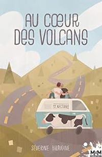 Couverture du livre Au coeur des volcans - Severine Balavoine