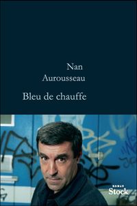 Couverture du livre Bleu de chauffe - Nan Aurousseau