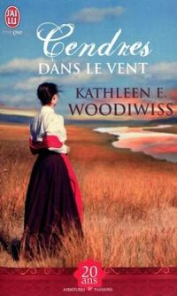 Kathleen E Woodiwiss - Cendres dans le vent