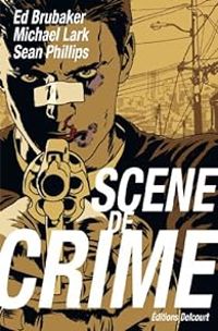 Ed Brubaker - Michael Lark - Sean Phillips - Scène de crime