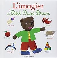 Daniele Bour - L'imagier de Petit Ours Brun