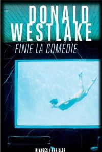 Couverture du livre Finie la comédie - Donald E Westlake