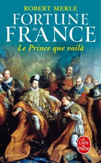 Couverture du livre Le Prince que voilà - Robert Merle