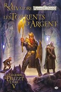 R A Salvatore - Les Torrents d'argent 