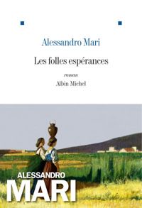 Alessandro Mari - Les Folles Espérances