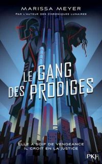 Couverture du livre Le gang des prodiges - Marissa Meyer