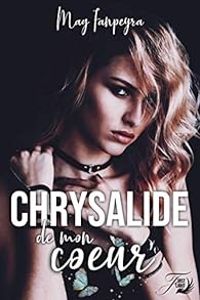 Couverture du livre Chrysalide de mon coeur - Mag Fanpeyra