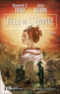 Raymond E. Feist - Janny Wurts - Fille de l'Empire