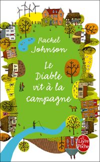 Rachel Johnson - Le diable vit à la campagne