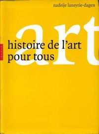 Nadeije Laneyrie Dagen - Histoire de l'art pour tous