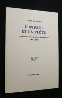 Jean Tardieu - L'espace et la flûte. variations sur douze dessins de picasso.