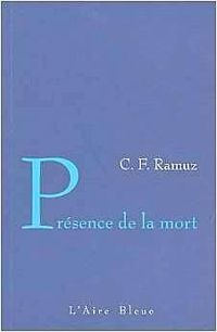 Charles Ferdinand Ramuz - Présence de la mort