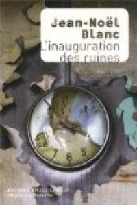 Jean Nol Blanc - L'inauguration des ruines