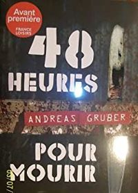 Couverture du livre 48 heures pour mourir - Andreas Gruber