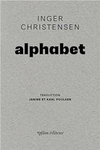 Inger Christensen - Alphabet : Edition bilingue français-danois