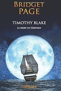 Bridget Page - Timothy Blake : La mort en héritage