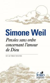 Couverture du livre Pensées sans ordre concernant l'amour de Dieu et autres textes - Simone Weil