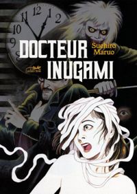 Couverture du livre Docteur Inugami - Suehiro Maruo