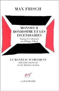 Couverture du livre Monsieur Bonhomme et les incendiaires  - Max Frisch