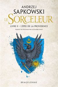 Couverture du livre : L'Épée de la providence - Andrzej Sapkowski