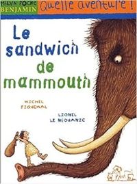 Michel Piquemal - Lionel Le Neouanic - Le sandwich de mammouth