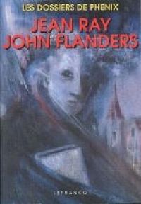 Couverture du livre Les dossiers de Phenix : Jean Ray / John Flanders - Jean Ray