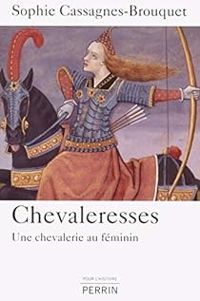 Couverture du livre Chevaleresses. Une chevalerie au féminin - Sophie Cassagnes Brouquet