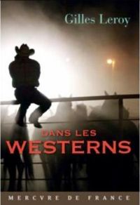 Gilles Leroy - Dans les westerns