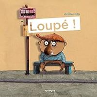 Couverture du livre Loupé ! - Christian Voltz