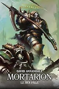 Couverture du livre Mortarion, le Roi Blême - David Annandale