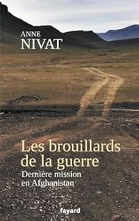 Anne Nivat - Les brouillards de la guerre 