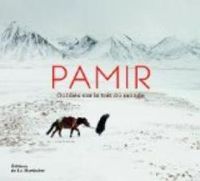 Couverture du livre Pamir, oubliés sur le toit du monde - Matthieu Paley