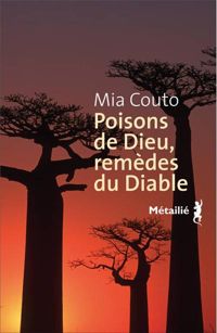 Mia Couto - Poisons de Dieu, remèdes du Diable