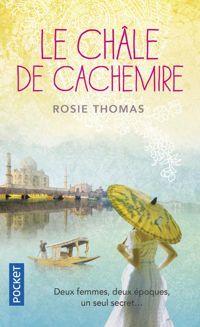 Couverture du livre Le Châle de Cachemire - Rosie Thomas