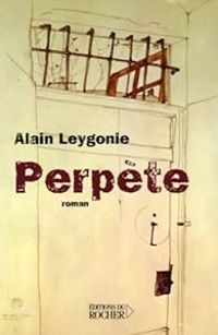 Alain Leygonie - Perpète