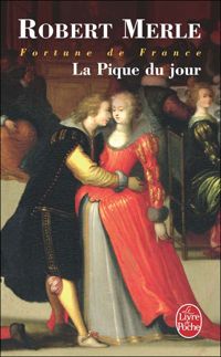 Couverture du livre La Pique du jour - Robert Merle