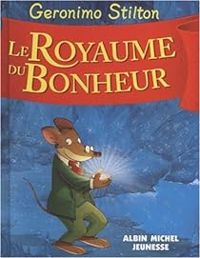 Geronimo Stilton - le royaume du bonheur t2