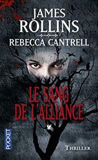 James Clemens - Rebecca Cantrell - Le sang de l'alliance