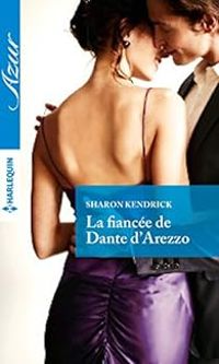 Couverture du livre La fiancée de Dante d'Arezzo - Sharon Kendrick