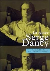 Couverture du livre La rampe - Serge Daney