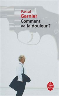 Couverture du livre Comment va la douleur ? - Pascal Garnier